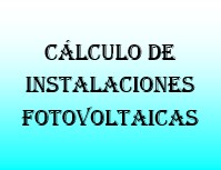 Cálculo de Instalaciones Fotovoltaicas