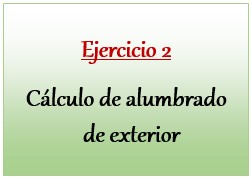 Ejercicio 2 de Cálculo de alumbrado de exterior