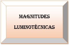 Magnitudes luminotécnicas