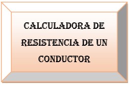 Calculadora de resistencia de un conductor
