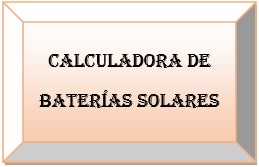 Calculadora de baterías solares