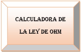 Calculadora de la ley de ohm